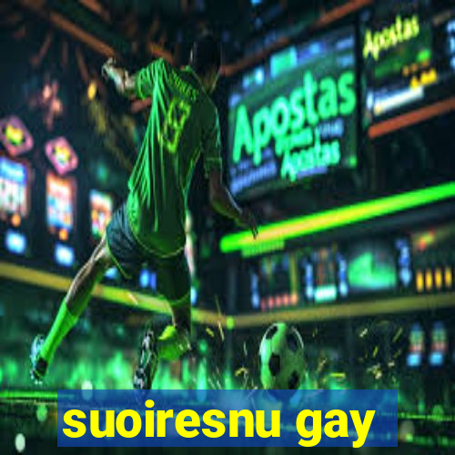 suoiresnu gay